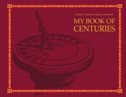 My Book of Centuries 1616341211 Book Cover
