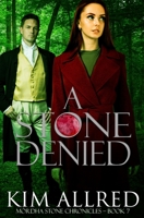 A Stone Denied: A Time Travel Romantic Adventure 1953832164 Book Cover