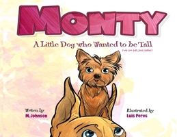 Monty - A Little Dog Who Wanted to Be Tall B0B9ZY35YM Book Cover