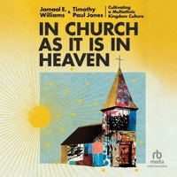 In Church as It Is in Heaven: Cultivating a Multiethnic Kingdom Culture B0CW7VYBGM Book Cover