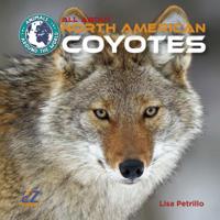 All about North American Coyotes 1680204238 Book Cover