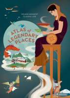 An Atlas of Legendary Places 3791375563 Book Cover