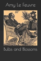 Bulbs and Blossoms 1935626787 Book Cover