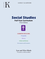 Grade-K Social Studies: Full Year Curriculum (Godly Learners) 1710215259 Book Cover