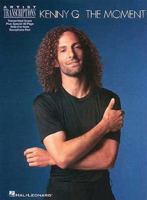 Kenny G - The Moment: Artist Transcriptions 0793573963 Book Cover