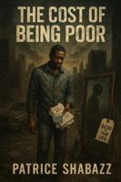 The Cost of Being Poor 1969629428 Book Cover