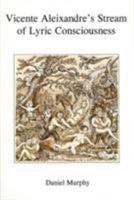 Vicente Aleixandre's Stream of Lyric Consciousness 1611481287 Book Cover