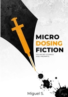 Microdosing Fiction: 100 micro-stories and prompts 8011056301 Book Cover
