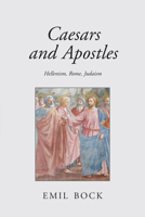 Caesars and Apostles: Hellenism, Rome and Judaism 1782505474 Book Cover