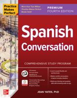 Practice Makes Perfect: Spanish Conversation, Premium Fourth Edition 1266009035 Book Cover