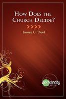 How Does the Church Decide? 0982180667 Book Cover