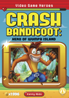 Crash Bandicoot: Hero of Wumpa Island: Hero of Wumpa Island 1644947374 Book Cover