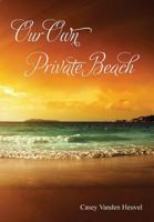 Our Own Private Beach 1948365472 Book Cover