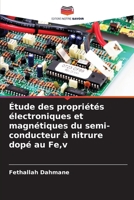Étude des propriétés électroniques et magnétiques du semi-conducteur à nitrure dopé au Fe, v (French Edition) 6208585465 Book Cover