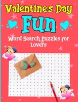 Valentine's Day Fun: Word Search Puzzles for Lovers B084NLBH3J Book Cover