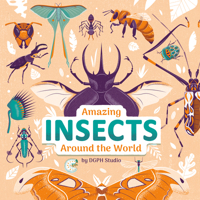 Amazing Insects Around the World 0593522338 Book Cover