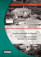 Gewohnheitsrecht in Albanien: Rolle und Herkunft des Kanun bei den Albanern 3958200079 Book Cover