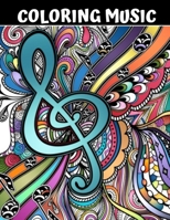 Coloring Music: A Cute Cool Unique Adult Colouring Book with 50 Musical Instrument Design Sketches Doddles Ilustration Sheets Journal Pages in Large Beautiful Patterns for Music Lovers, Musicians Men  1086950607 Book Cover