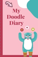 My Doodle Diary: Notebook Doodles Draw Sketch Designer Diary Girls Teens K-12 Inspirational Prompts Creative Writing Skill Set Tweens Guided Journal Gift Under 10 Birthday 1700715275 Book Cover