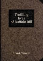 Thrilling Lives of Buffalo Bill 5518878680 Book Cover