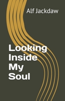 Looking Inside My Soul B0D2YGTJXH Book Cover