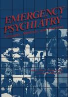 Emergency Psychiatry: Concepts, Methods, and Practices (Critical Issues in Psychiatry) 146844753X Book Cover