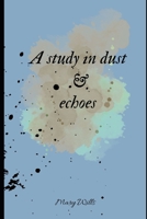 A study in dust and echoes B0BPVX89K4 Book Cover