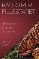 Paleo për Fillestarët: Kthehuni tek Origjina e Ushqyerjes 1835504809 Book Cover