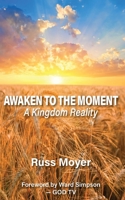 Awaken to the Moment 195039879X Book Cover