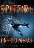 Spitfire in Combat 0752451073 Book Cover