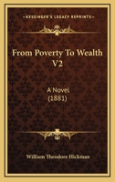 From Poverty To Wealth V2: A Novel 1164653482 Book Cover