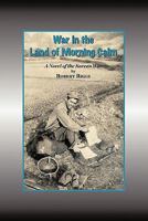 War in the Land of Morning Calm: A Korean War Novel 1456763342 Book Cover