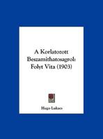 A Korlatozott Beszamithatosagrol: Folyt Vita (1903) 1169600123 Book Cover