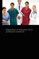 Régulation Et Efficience de la Profession Médicale 3838189418 Book Cover