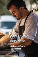 Food Truck Business B0DPXL1DDK Book Cover