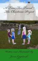 A Time for Travel: The Christmas Project 1491057904 Book Cover