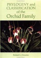 Phylogeny and Classification of the Orchid Family 0931146240 Book Cover