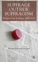 Suffrage outside Suffragism: Women's Vote in Britain, 1880-1914 1403995966 Book Cover