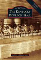 Kentucky Bourbon Trail, The: A Revised Edition 1467126144 Book Cover