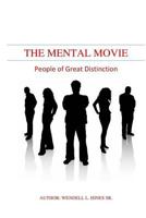 The Mental Movie: People of Great Distinction 1533369097 Book Cover
