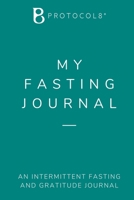 My Fasting Journal: Intermittent Fasting and Gratitude Journal 1527248631 Book Cover