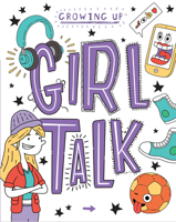 Girl Talk (Growing Up) 168297197X Book Cover