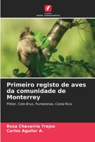 Primeiro registo de aves da comunidade de Monterrey: Pittier, Coto Brus, Puntarenas, Costa Rica 6206369390 Book Cover