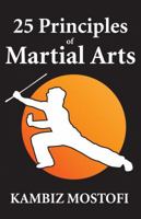 25 Principles of Martial Arts 0983594600 Book Cover