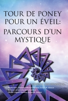 Tour De Poney Pour Un Éveil: Parcours D'Un Mystique B0B3N4C36Z Book Cover