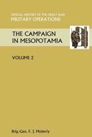 The Campaign in Mesopotamia Vol II. Official History of the Great War Other Theatres 1845749413 Book Cover