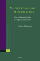 Matthew S New David at the End of Exile: A Socio-Rhetorical Study of Scriptural Quotations 9004326782 Book Cover