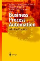 Business Process Automation: ARIS in Practice 3642058698 Book Cover