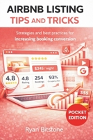 Airbnb Listing Tips and Tricks: Strategies and Best Practices for Improving Airbnb Listings and Vacation Rental Performance 1807651762 Book Cover