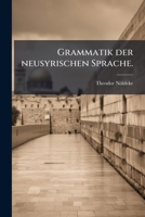 Grammatik Der Neusyrischen Sprache, Am Urmia-See Und in Kurdistan... 1246573709 Book Cover